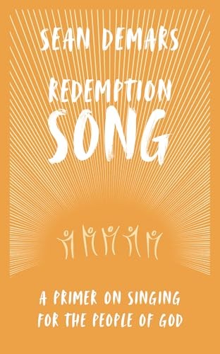 Redemption Song: A Primer on Singing for the People of God