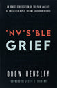 Invisible Grief: An Honest Conversation on the Pain and Loss of Unrealized Hopes, Dreams, and Good Desires