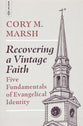 Recovering a Vintage Faith: Five Fundamentals of Evangelical Identity