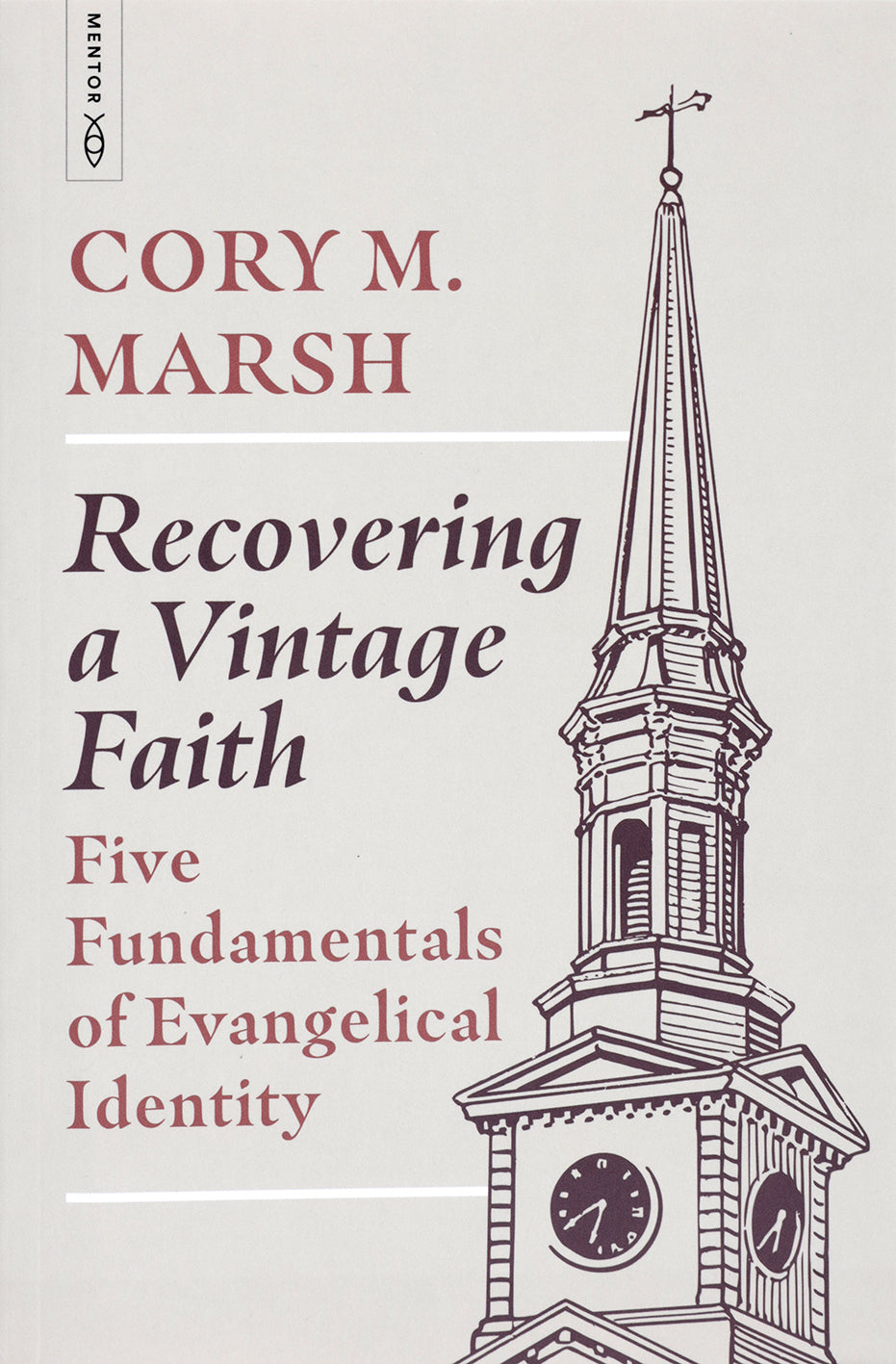 Recovering a Vintage Faith: Five Fundamentals of Evangelical Identity