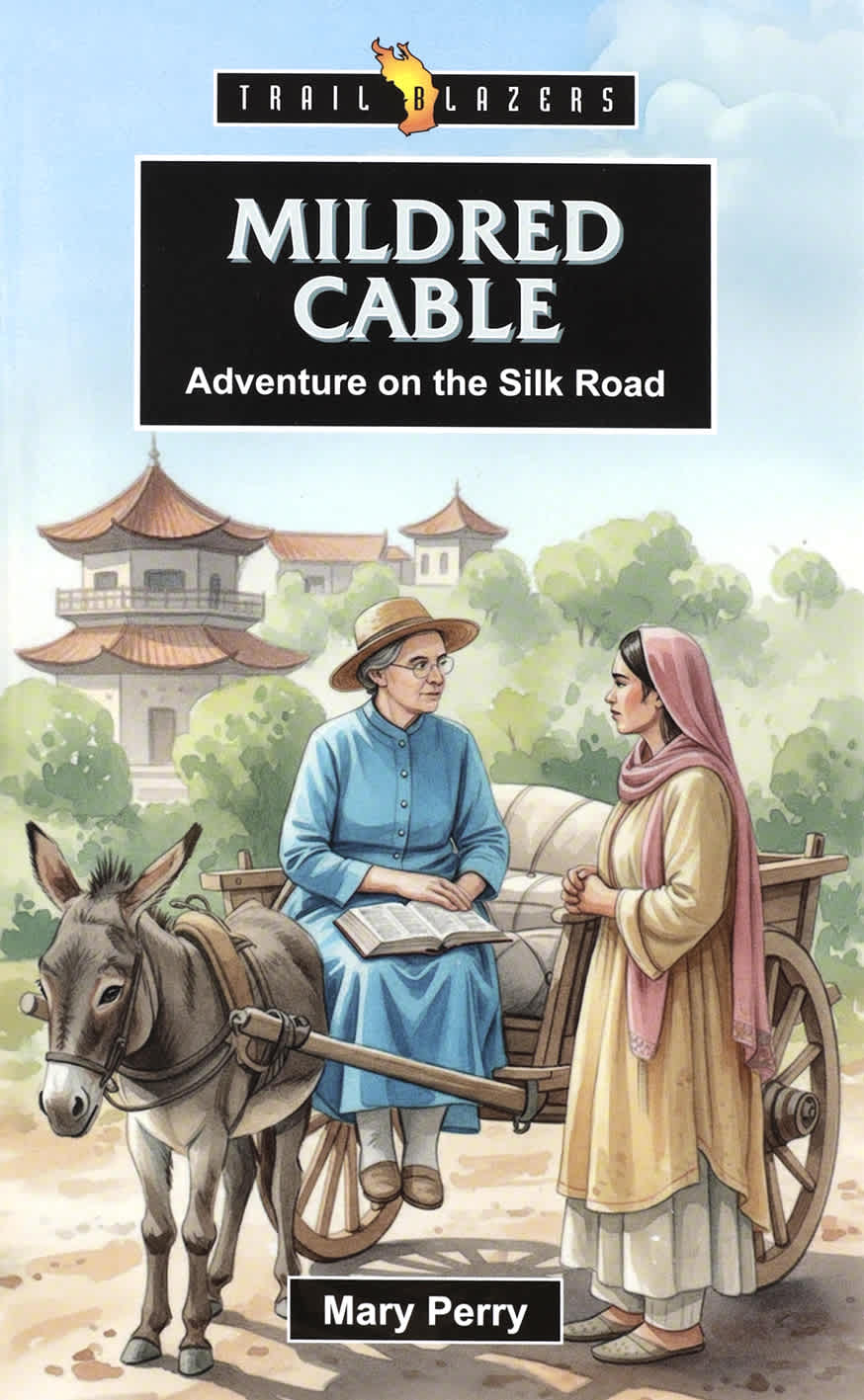 Mildred Cable: Adventure on the Silk Road (Historymakers Series)
