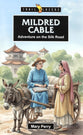 Mildred Cable: Adventure on the Silk Road (Historymakers Series)
