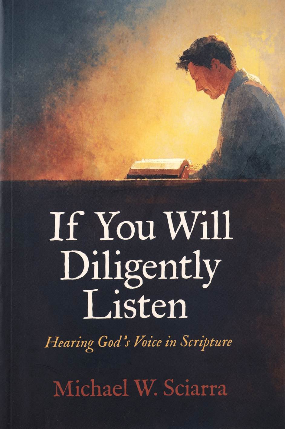 If You Will Diligently Listen: Hearing God's Voice in Scripture