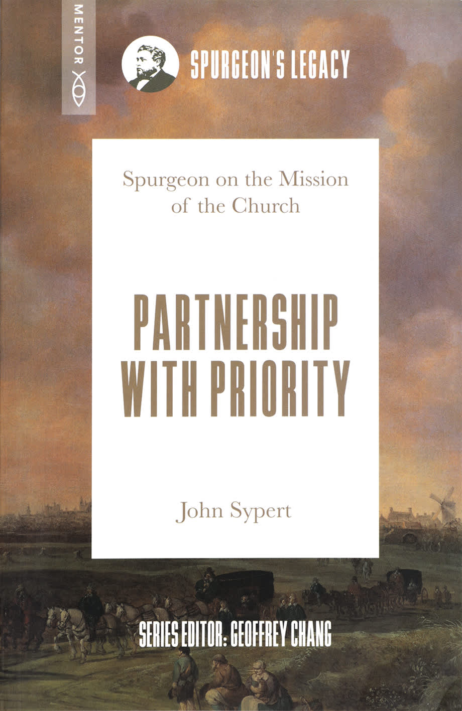 Partnership with Priority: Spurgeon on the Mission of the Church (Spurgeon's Legacy Series)