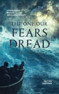 The One Our Fears Dread: Conquering Fear by Beholding Christ