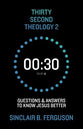 Thirty Second Theology 2: Questions and Answers to Know Jesus Better