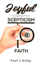 Joyful: A Journey From Scepticism to Faith