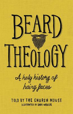 Beard Theology: A Holy History of Hairy Faces