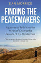 Peacemakers: A Journey of Faith From the Mines of Chile to the Deserts of the Middle East