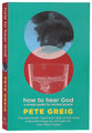 How to Hear God: A Simple Guide For Normal People