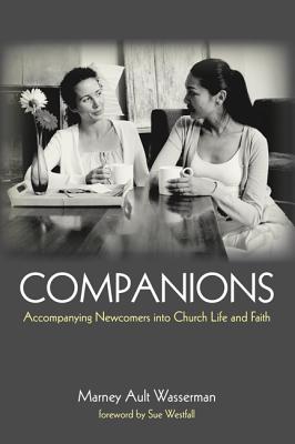 Companions: Accompanying Newcomers Into Church Life and Faith