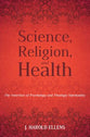 Science, Religion, and Health: The Interface of Psychology and Theology/Spirituality
