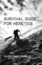 A Survival Guide For Heretics