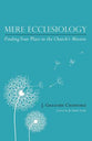 Mere Ecclesiology: Finding Your Place in the Church's Mission