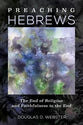 Preaching Hebrews: The End of Religion and Faithfulness to the End