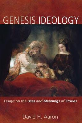 Genesis Ideology: Essays on the Use and Meanings of Stories