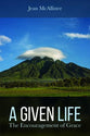 A Given Life: The Encouragement of Grace
