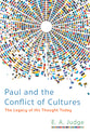 Paul and the Conflict of Cultures: The Legacy of His Thought Today