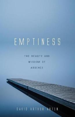 Emptiness: The Beauty and Wisdom of Absence