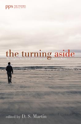 The Turning Aside: The Kingdom Poets Book of Contemporary Christian Poetry