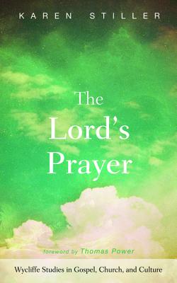 The Lord's Prayer: Wycliffe Studies in the Gospel, Church, and Culture
