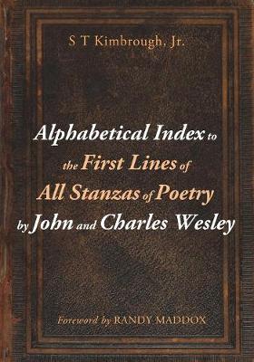 Alphabetical Index to the First Lines of All Stanzas of Poetry By John and Charles Wesley