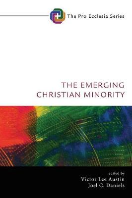 The Emerging Christian Minority (Pro Ecclesia Series)