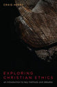Exploring Christian Ethics: An Introduction to Key Methods and Debates