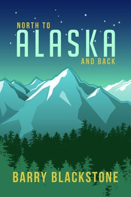 North to Alaska and Back