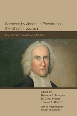 Sermons By Jonathan Edwards on the Church (Vol 1)