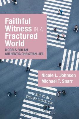 Faithful Witness in a Fractured World: Models For An Authentic Christian Life