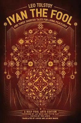 Ivan the Fool and Three Shorter Tales For Living Peaceably