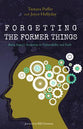 Forgetting the Former Things: Brain Injury's Invitation to Vulnerability and Faith