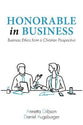 Honorable in Business: Business Ethics From a Christian Perspective