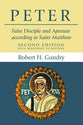 Peter: False Disciple and Apostate According to Saint Matthew (2nd Edition)