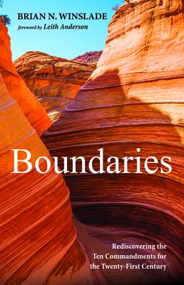 Boundaries: Rediscovering the Ten Commandments For the Twenty-First Century