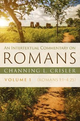 An Intertextual Commentary on Romans: Romans 1:1-4:25 (Vol 1)