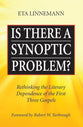 Is There a Synoptic Problem? Rethinking the Literary Dependence of the First Three Gospels