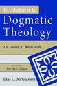 Invitation to Dogmatic Theology: A Canonical Approach