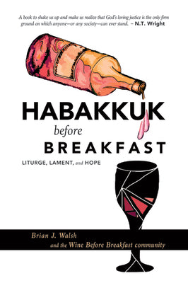 Habakkuk Before Breakfast: Liturgy, Lament, and Hope