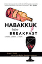 Habakkuk Before Breakfast: Liturgy, Lament, and Hope