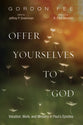 Offer Yourselves to God: Vocation, Work, and Ministry in Paul's Epistles