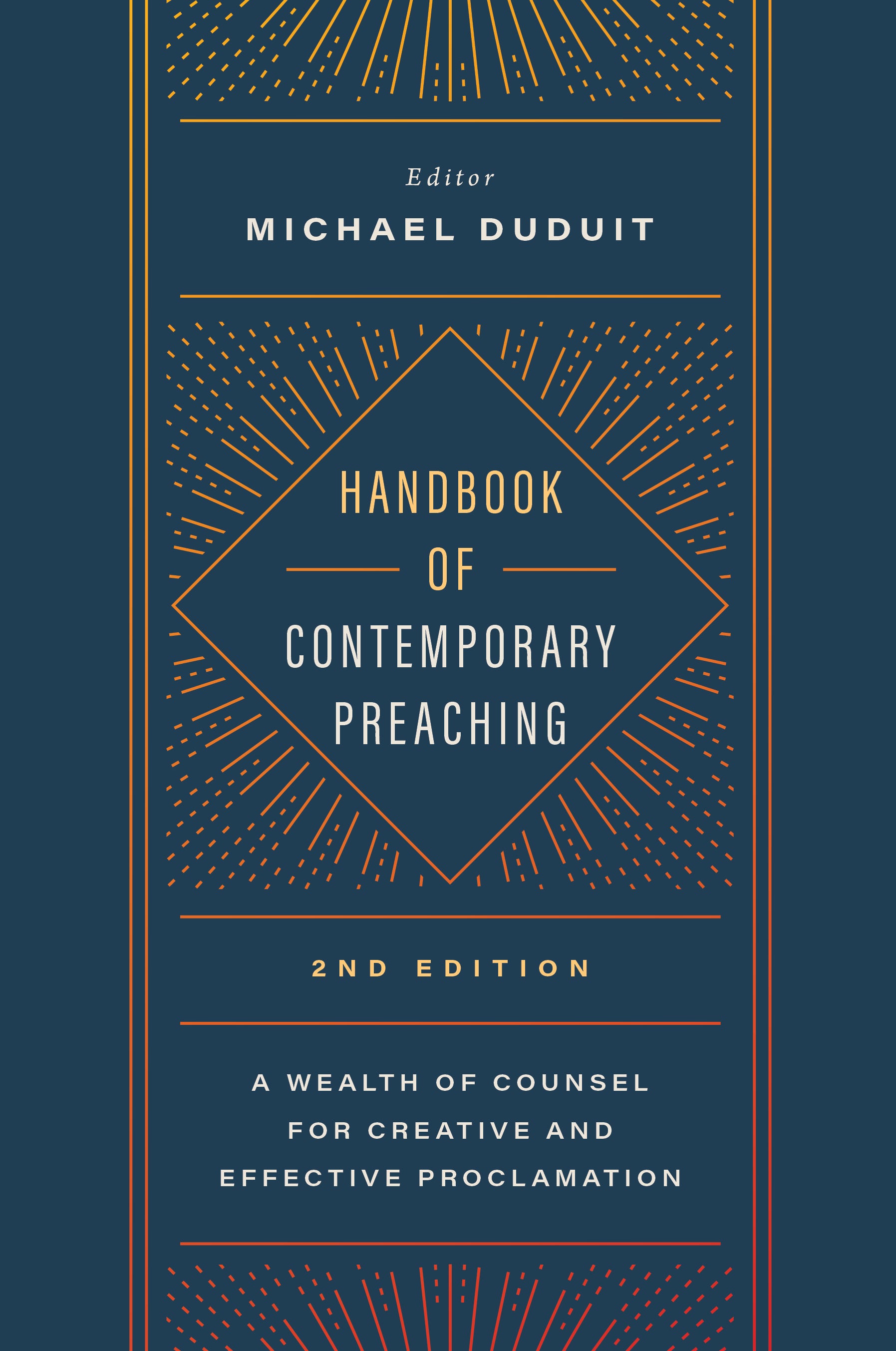 Handbook of Contemporary Preaching (2nd Edition): A Wealth of Counsel for Creative and Effective Proclamation