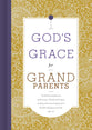 God's Grace For Grandparents (God's Grace For You Series)