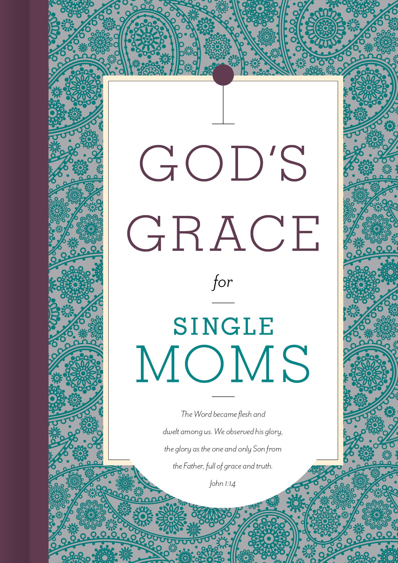 God's Grace For Single Moms (God's Grace For You Series)
