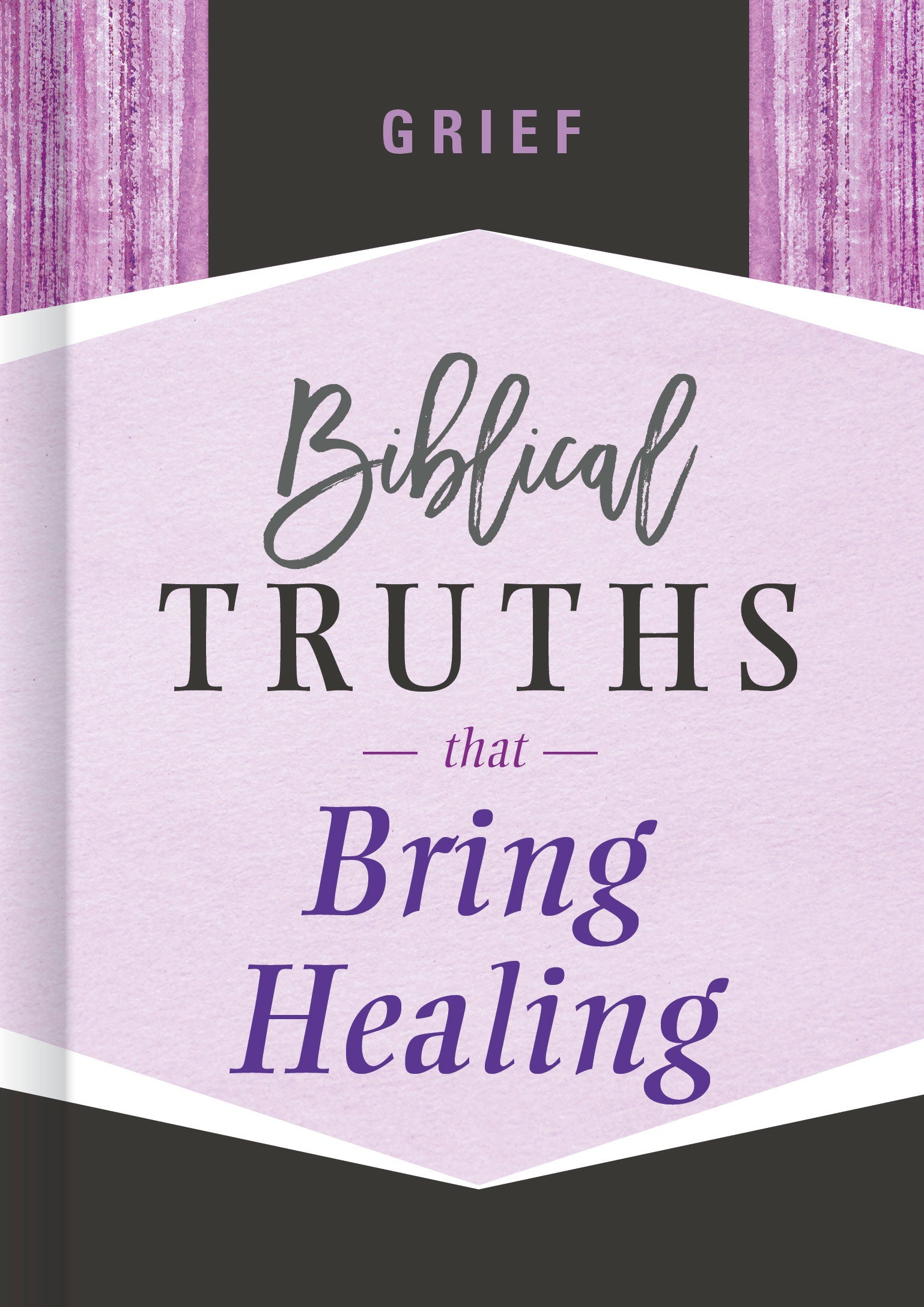 Grief: Biblical Truths That Bring Healing (Biblical Truths God's Way Series)