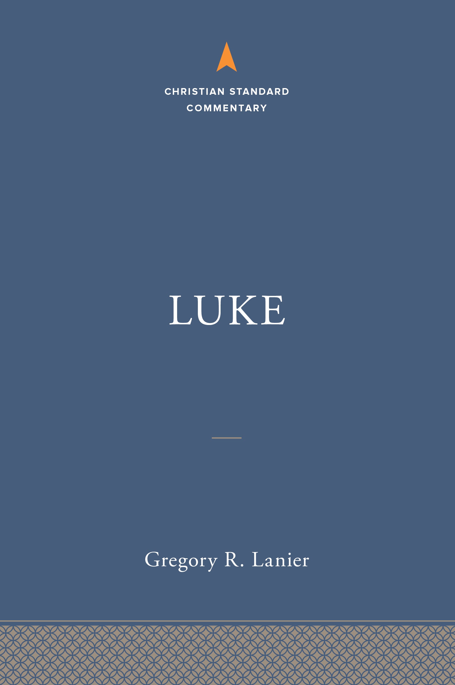Luke (The Christian Standard Commentary Series)