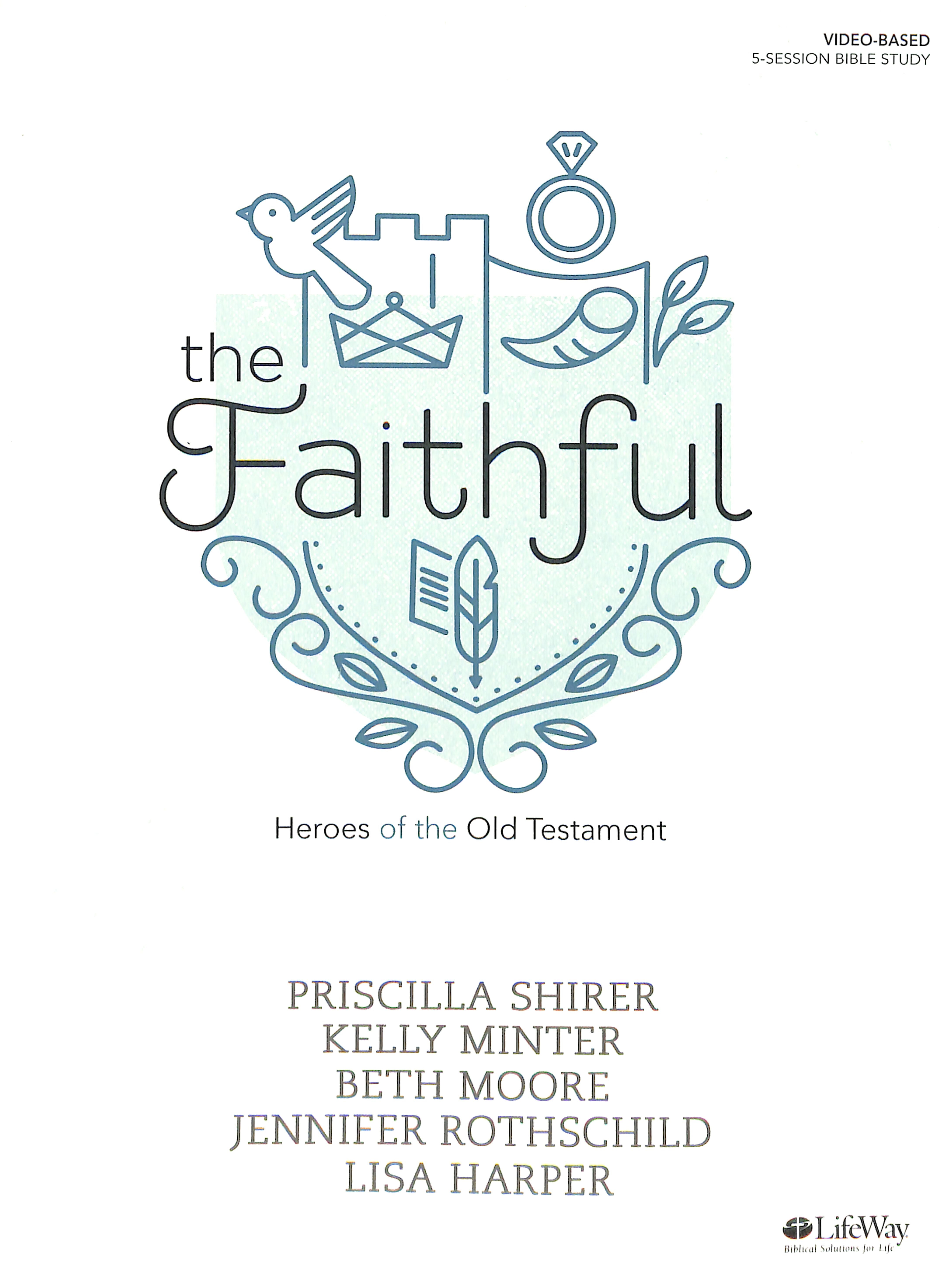 The Faithful: Heroes of the Old Testament (Bible Study Book)