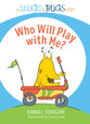 Who Will Play With Me? (Slugs & Bugs Series)