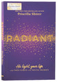 Radiant: His Light, Your Life (For Teen Girls)